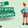 How To Make Money Blogging?